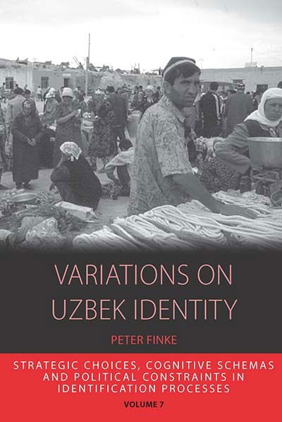 Cover for Peter Finke · Variations on Uzbek Identity: Strategic Choices, Cognitive Schemas and Political Constraints in Identification Processes - Integration and Conflict Studies (Hardcover Book) (2014)