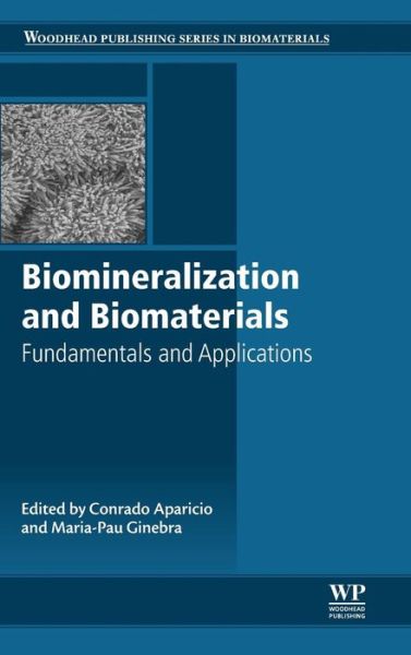 Cover for Conrado Aparicio · Biomineralization and Biomaterials: Fundamentals and Applications - Woodhead Publishing Series in Biomaterials (Hardcover Book) (2015)