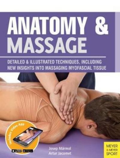 Cover for Josep Marmol · Anatomy &amp; Massage: Detailed &amp; Illustrated Techniques, Including New Insights into Massaging Myofascial Tissue (Paperback Book) (2018)