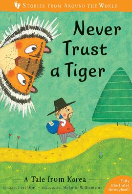 Cover for Lari Don · Never Trust a Tiger: A Tale from Korea - Stories from Around the World: (Paperback Book) (2019)