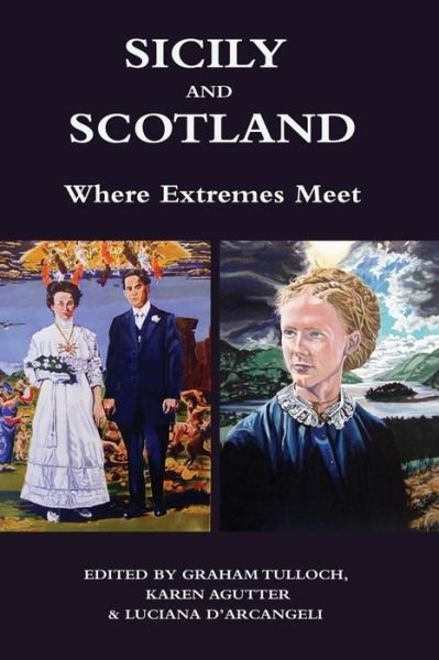 Sicily and Scotland: Where Extremes Meet - Graham Tulloch - Livros - Troubador Publishing - 9781783062386 - 28 de abril de 2014