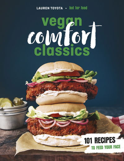 Cover for Lauren Toyota · Vegan Comfort Classics: 101 Recipes to Feed Your Face (Paperback Book) (2018)