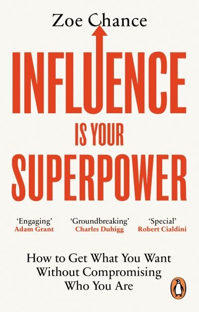 Cover for Zoe Chance · Influence is Your Superpower: How to Get What You Want Without Compromising Who You Are (Paperback Book) (2023)