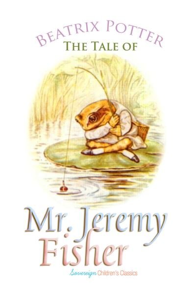 The Tale of Mr. Jeremy Fisher - Beatrix Potter - Books - Sovereign - 9781787246386 - July 13, 2018