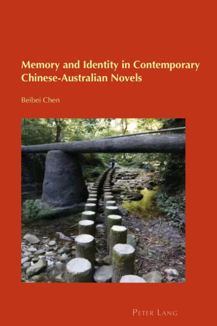 Cover for Beibei Chen · Memory and Identity in Contemporary Chinese-Australian Novels - Cultural Identity Studies (Paperback Book) [New edition] (2023)