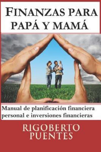 Cover for Rigoberto a Puentes · Finanzas para papa y mama (Paperback Book) (2019)