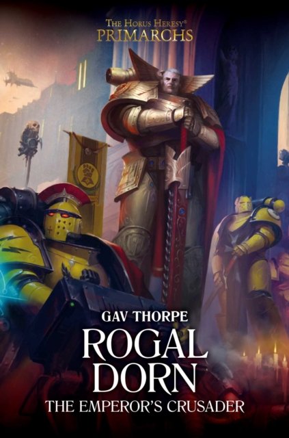 Cover for Gav Thorpe · Rogal Dorn: The Emperor's Crusader - The Horus Heresy: Primarchs (Innbunden bok) (2022)