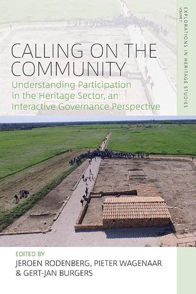 Calling on the Community: Understanding Participation in the Heritage Sector, an Interactive Governance Perspective - Explorations in Heritage Studies -  - Kirjat - Berghahn Books - 9781800738386 - perjantai 13. tammikuuta 2023