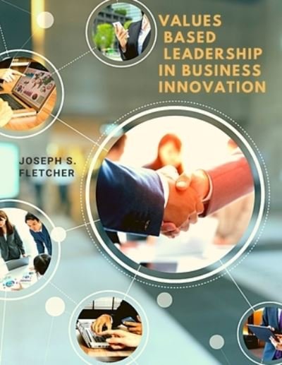 Cover for Joseph S Fletcher · Values Based Leadership Rules for Reinventing Business (Pocketbok) (2024)