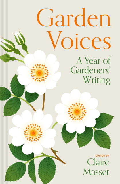 Cover for Claire Masset · Garden Voices: A year of gardeners’ writing (Hardcover Book) (2026)