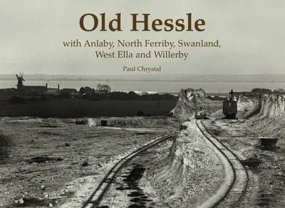 Cover for Paul Chrystal · Old Hessle: with Anlaby, North Ferriby, West Ella and Willerby (Paperback Bog) (2019)