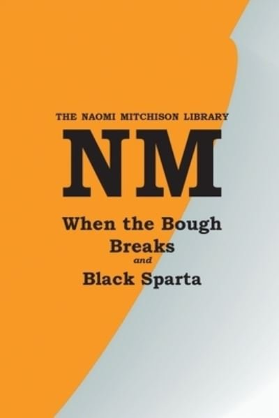 Cover for Naomi Mitchison · When the Bough Breaks with Black Sparta (Bok) (2022)
