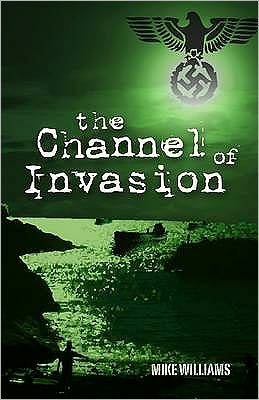Cover for Mike Williams · Channel of Invasion (Paperback Book) (2011)