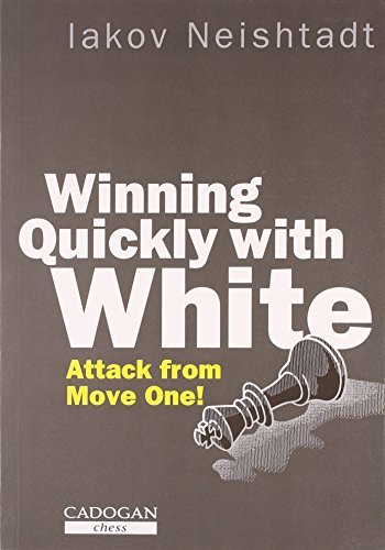 Winning Quickly with White - Ia. I. Neishtadt - Books - Everyman Chess - 9781857440386 - March 1, 1996