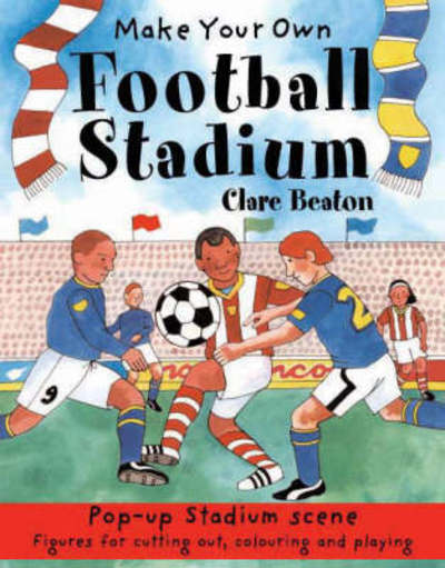 Cover for Clare Beaton · Make Your Own Football Stadium - Make Your Own (Paperback Book) (2008)