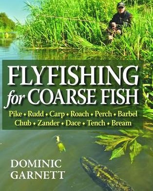 Cover for Dominic Garnett · Flyfishing for Coarse Fish (Hardcover Book) (2012)