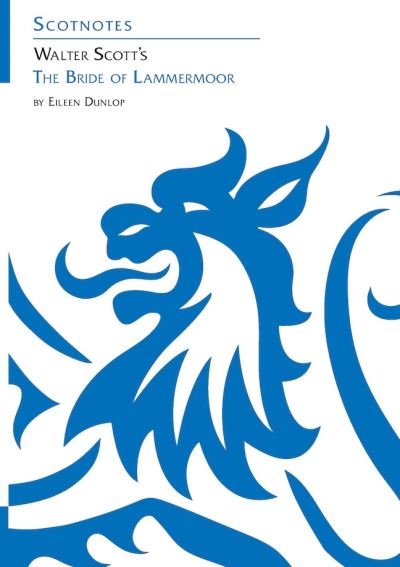 Cover for Eileen Dunlop · Walter Scott’s The Bride of Lammermoor: (Scotnotes Study Guides) - Scotnotes Study Guides (Paperback Book) (2019)