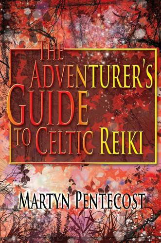 Cover for Martyn Pentecost · The Adventurer's Guide: To Celtic Reiki - Celtic Reiki Mastery (Paperback Book) (2010)