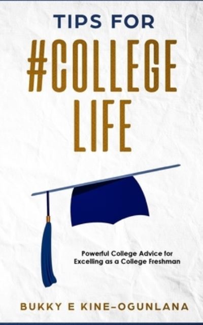 Cover for Bukky Ekine-Ogunlana · Tips for #College Life (Paperback Book) (2021)