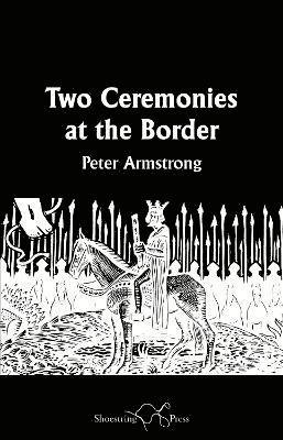 Cover for Peter Armstrong · Two Ceremonies at the Border (Taschenbuch) (2023)