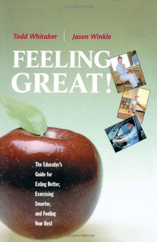 Cover for Todd Whitaker · Feeling Great: The Educator's Guide for Eating Better, Exercising Smarter, and Feeling Your Best (Paperback Book) (2002)