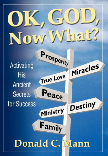 Cover for Donald C. Mann · Ok, God, Now What? (Hardcover Book) (2010)