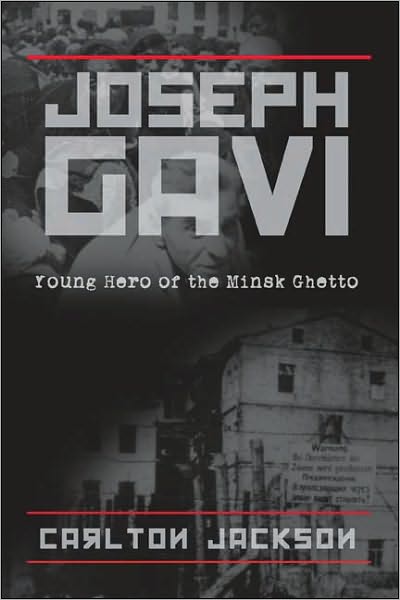 Cover for Carlton Jackson · Joseph Gavi--young hero of the Minsk ghetto (Book) [Rev. edition] (2010)