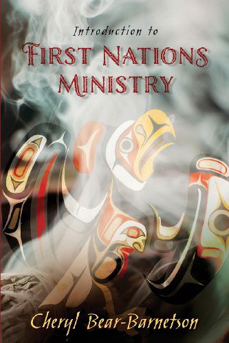 Cover for Cheryl Bear-barnetson · Introduction to First Nations Ministry: Centre for Pentecostal Theology Native North American Contextual Movement Series (Paperback Book) (2013)