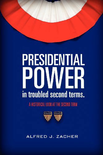 Cover for Alfred J Zacher · Presidential Power in Troubled Second Terms (Paperback Book) (2012)