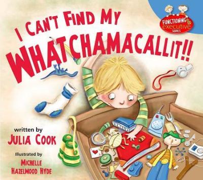 Cover for Julia Cook · I Can't Find My Whatchamacallit (Paperback Book) (2015)