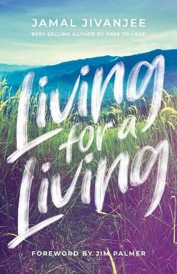 Cover for Jamal Jivanjee · Living for a Living : Moving from a Mindset of Survival to an Economy of Love (Paperback Book) (2019)