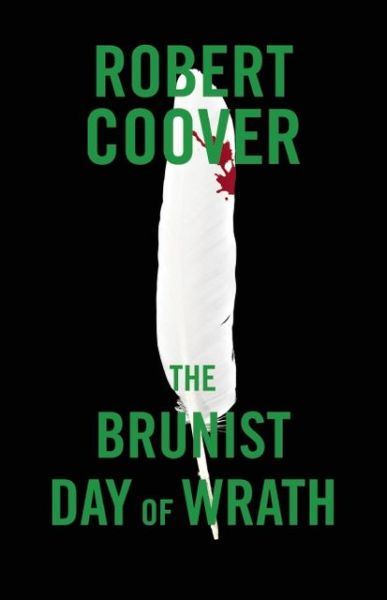 Cover for Robert Coover · The Brunist Day of Wrath (Hardcover Book) [First edition] (2014)