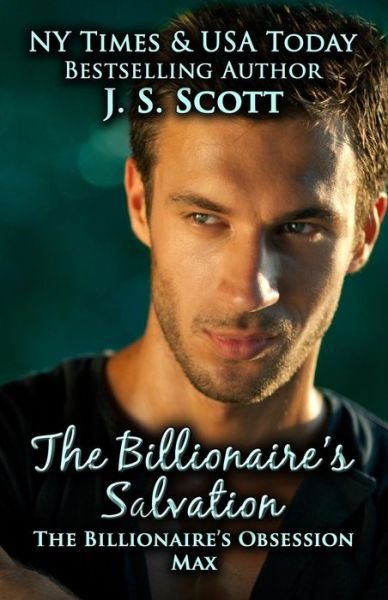 Cover for J. S. Scott · The Billionaire's Salvation:: (The Billionaire's Obsession ~ Max) (Paperback Bog) (2013)