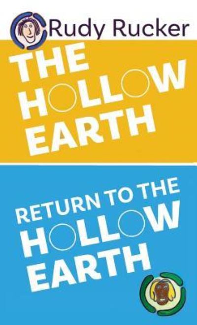 Cover for Rudy Rucker · The Hollow Earth &amp; Return to the Hollow Earth (Hardcover Book) (2018)