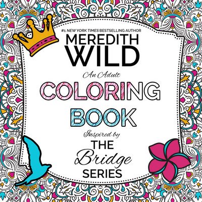 Cover for Meredith Wild · The Bridge Series Adult Coloring Book (Paperback Bog) (2016)