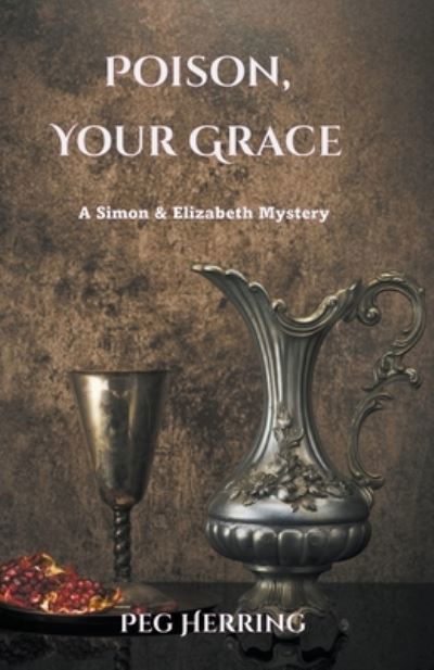 Cover for Peg Herring · Poison, Your Grace (Book) (2018)