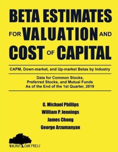 Cover for G Michael Phillips · Beta Estimates for Valuation and Cost of Capital, As of the End of 1st Quarter, 2019 (Paperback Book) (2019)