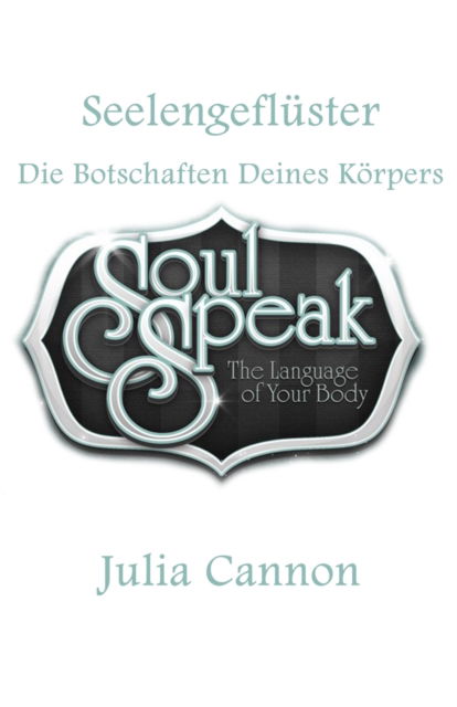 Cover for Julia Cannon · Seelengefluster - Die Botschaften Deines Koerpers (Paperback Book) (2021)