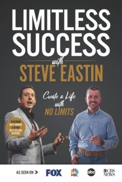 Limitless Success with Steve Eastin - Steve Eastin - Kirjat - Success Publishing, LLC - 9781970073386 - keskiviikko 11. maaliskuuta 2020