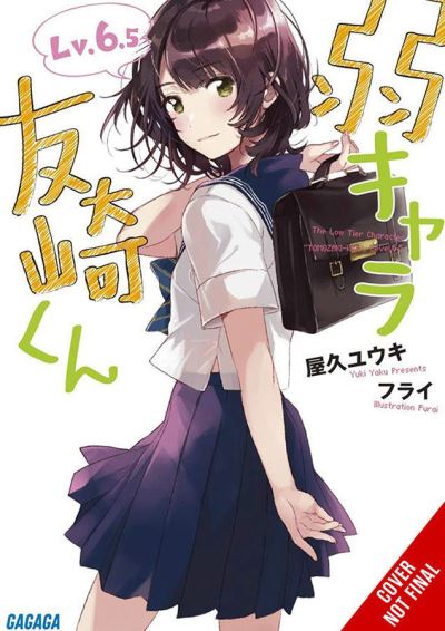 Cover for Yuki Yaku · Bottom-Tier Character Tomozaki, Vol. 6.5 (light novel) (Paperback Book) (2021)