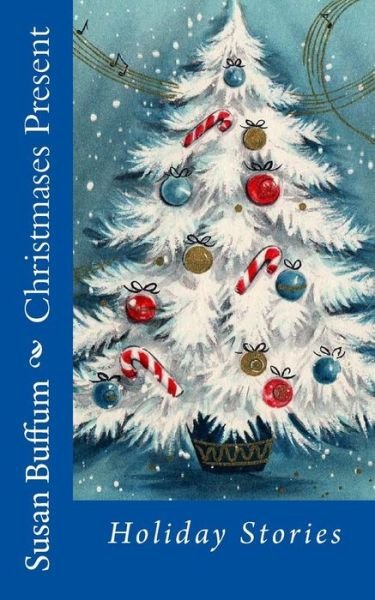 Cover for Susan Buffum · Christmases Present (Paperback Book) (2017)