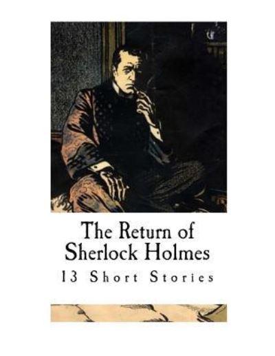 The Return of Sherlock Holmes - Sir Arthur Conan Doyle - Książki - Createspace Independent Publishing Platf - 9781976435386 - 15 września 2017