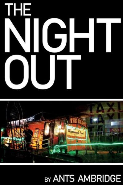 Cover for Ants Ambridge · The Night Out (Paperback Book) (2018)