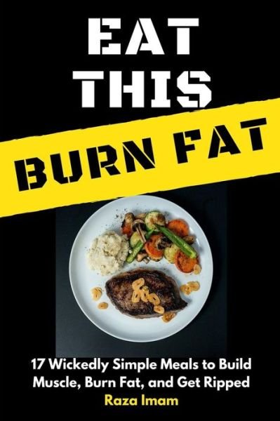 Cover for Raza Imam · Eat This, Burn Fat (Pocketbok) (2018)