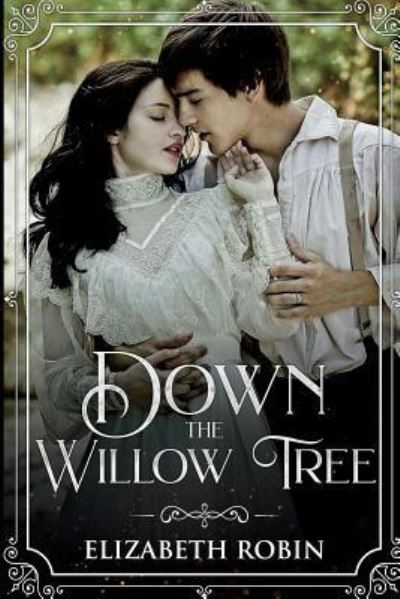 Cover for Elizabeth Robin · Down the Willow Tree (Paperback Book) (2018)