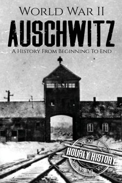 Cover for Hourly History · World War II Auschwitz (Pocketbok) (2017)