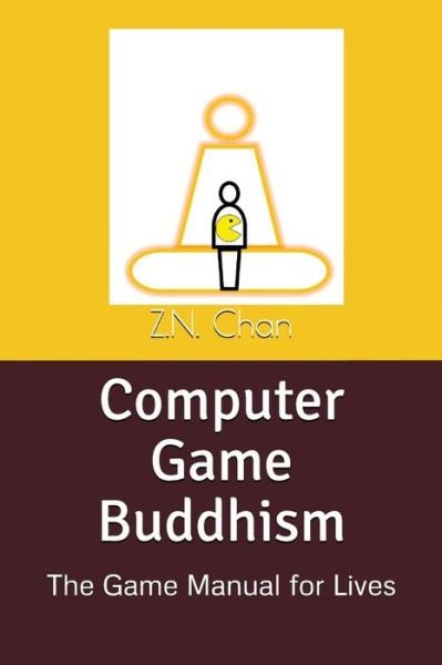 Cover for Z N Chan · Computer Game Buddhism (Paperback Bog) (2018)