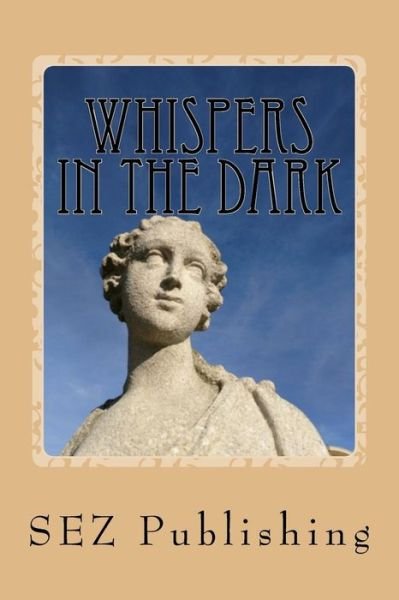 Cover for Sez Publishing · Whispers in the Dark (Paperback Book) (2017)