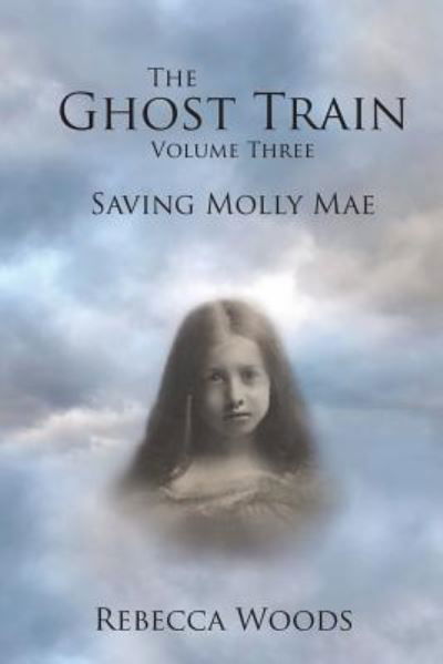 Cover for Rebecca Woods · The Ghost Train Vol 3 (Paperback Book) (2018)