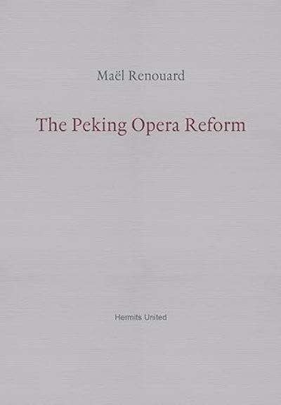 Cover for Mael Renouard · The Peking Opera Reform (Paperback Book) (2023)